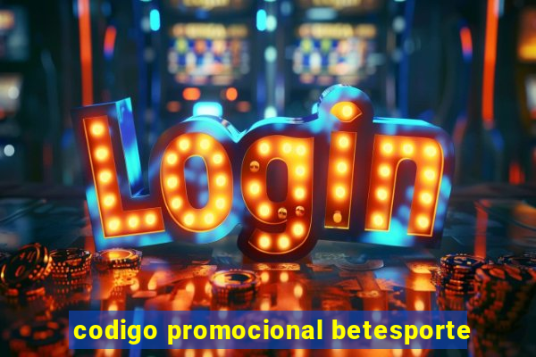 codigo promocional betesporte