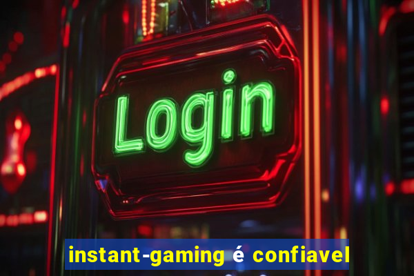 instant-gaming é confiavel