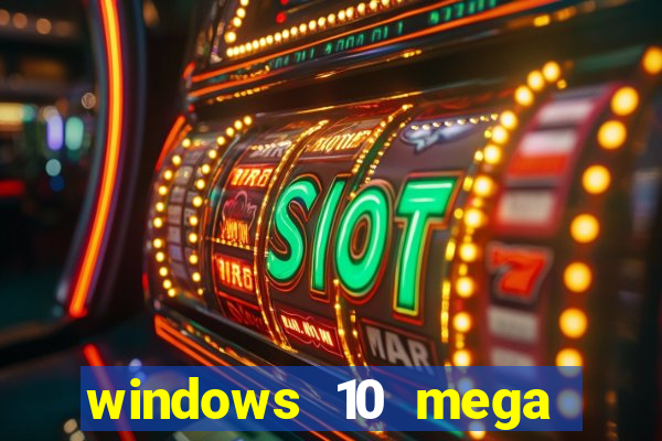 windows 10 mega lite premium download