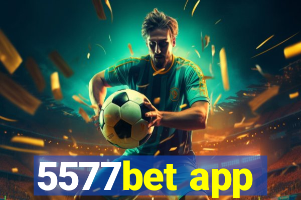 5577bet app