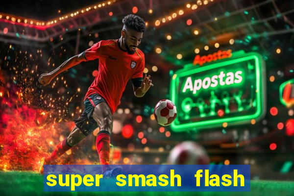 super smash flash 2 jogos 360