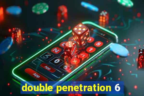 double penetration 6