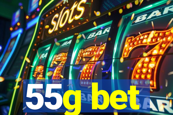 55g bet