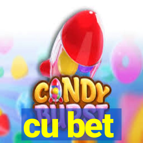 cu bet