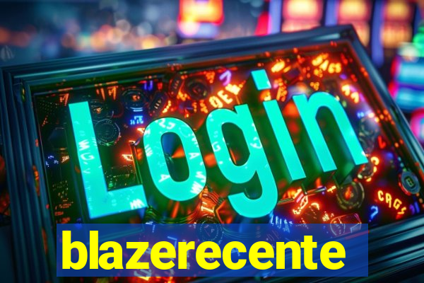 blazerecente