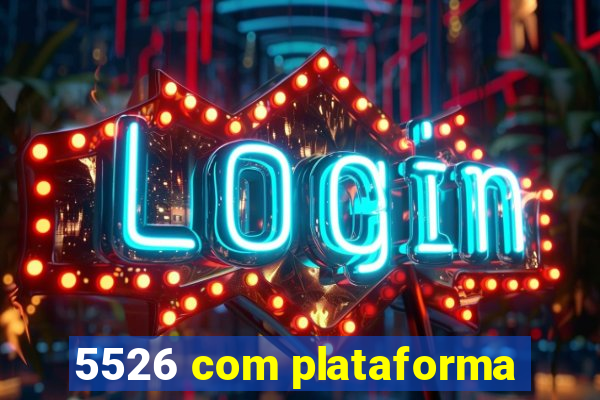 5526 com plataforma