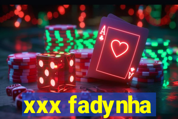 xxx fadynha