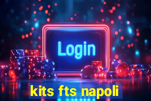 kits fts napoli