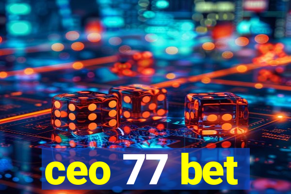 ceo 77 bet