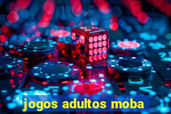 jogos adultos moba