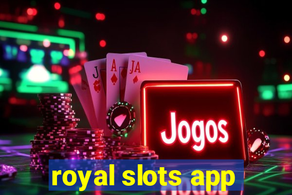 royal slots app