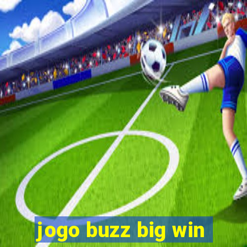 jogo buzz big win