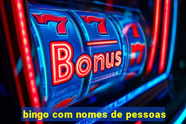 bingo com nomes de pessoas