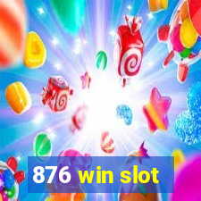 876 win slot