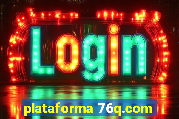 plataforma 76q.com