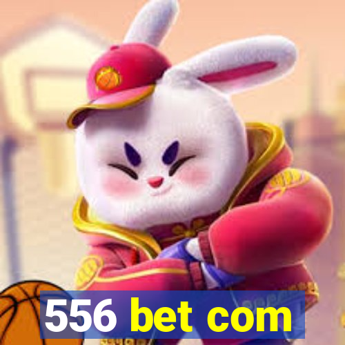 556 bet com