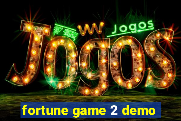 fortune game 2 demo