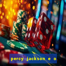 percy jackson e o ladr o de raios filme completo dublado baixar