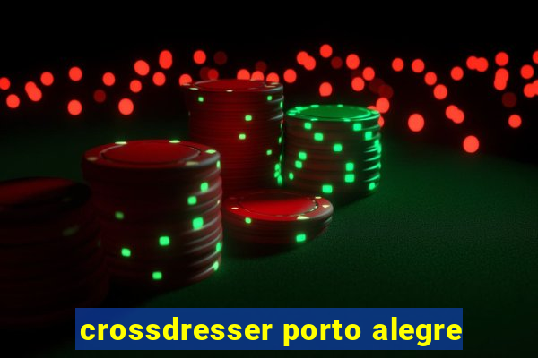 crossdresser porto alegre