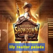 lily realtor pelada