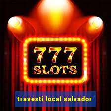 travesti local salvador