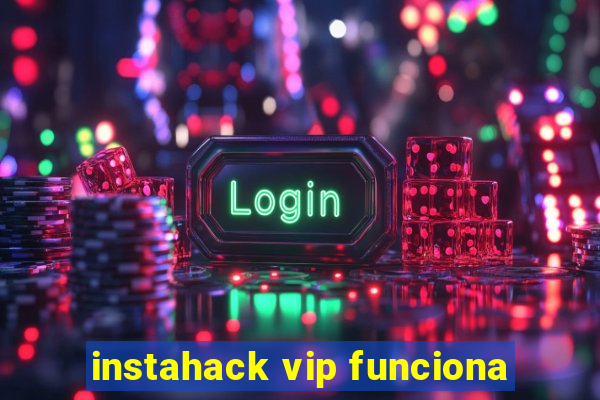 instahack vip funciona