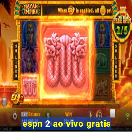 espn 2 ao vivo gratis