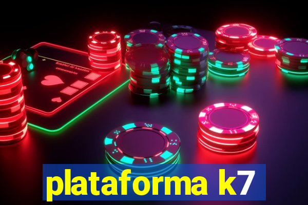 plataforma k7