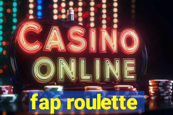 fap roulette