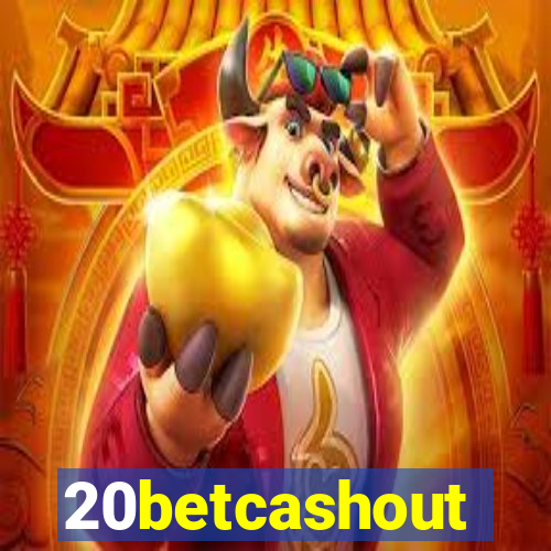 20betcashout