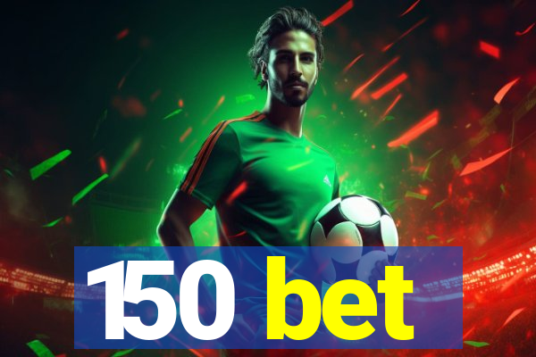 150 bet