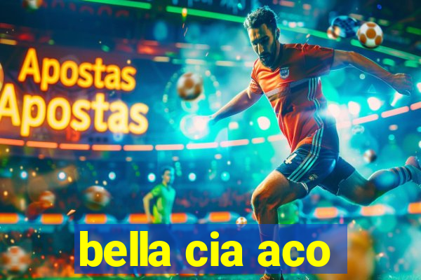 bella cia aco