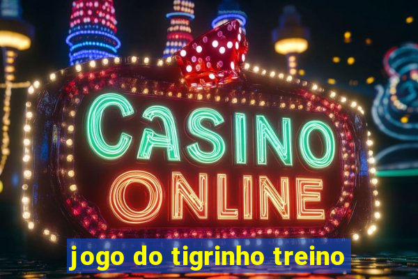jogo do tigrinho treino