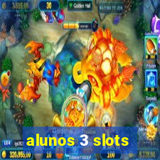 alunos 3 slots