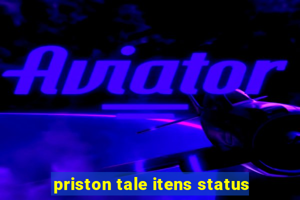 priston tale itens status