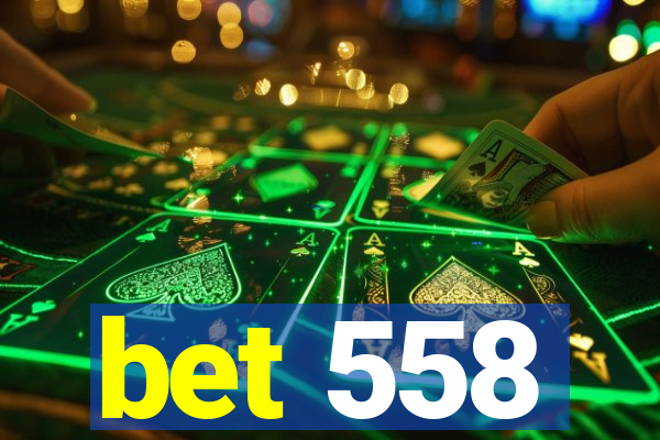 bet 558