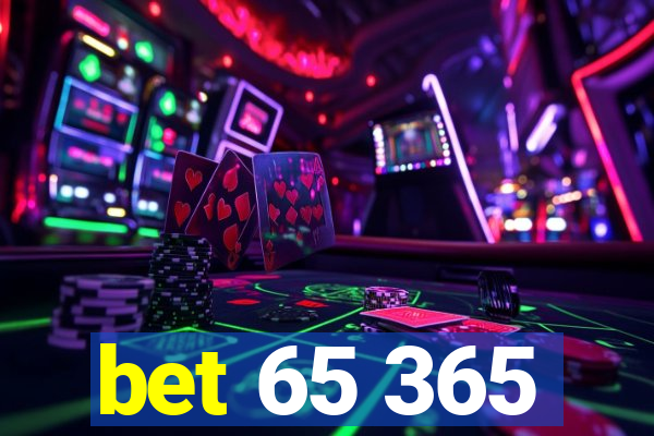 bet 65 365