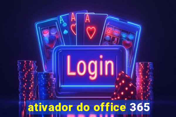 ativador do office 365