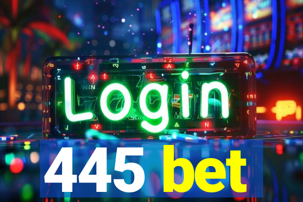 445 bet