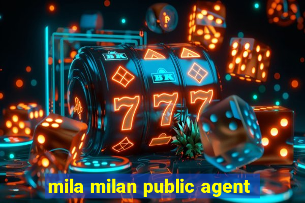 mila milan public agent