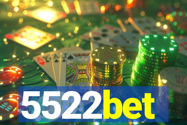 5522bet