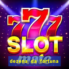 dezena da fortuna como funciona