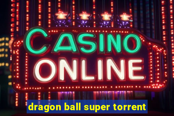 dragon ball super torrent