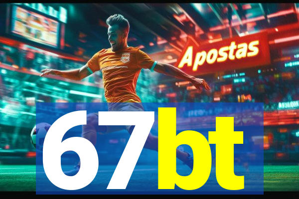 67bt