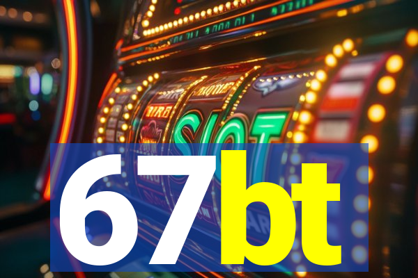 67bt