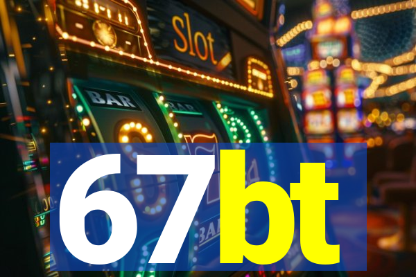 67bt