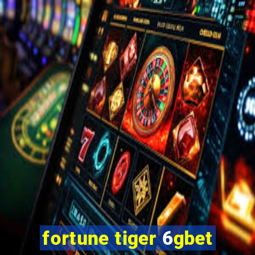 fortune tiger 6gbet