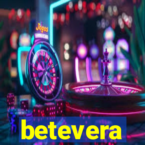 betevera