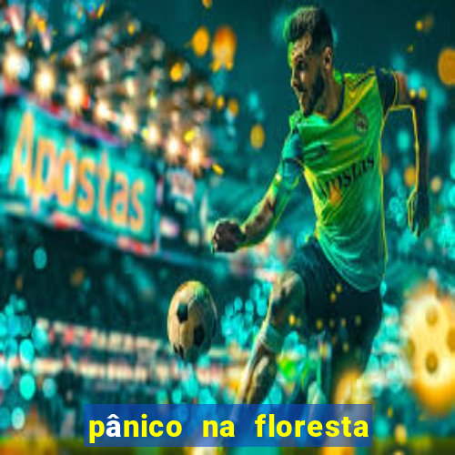 pânico na floresta 4 completo dublado mega filmes