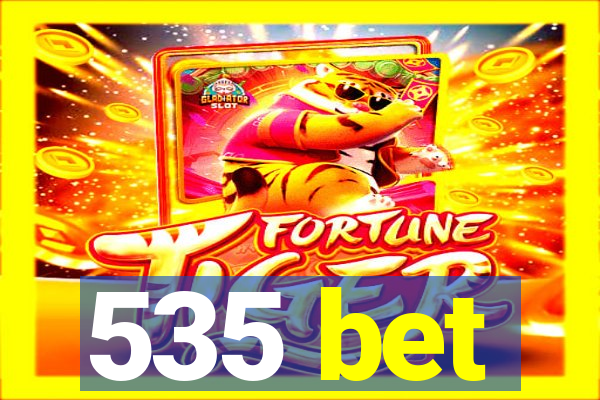 535 bet